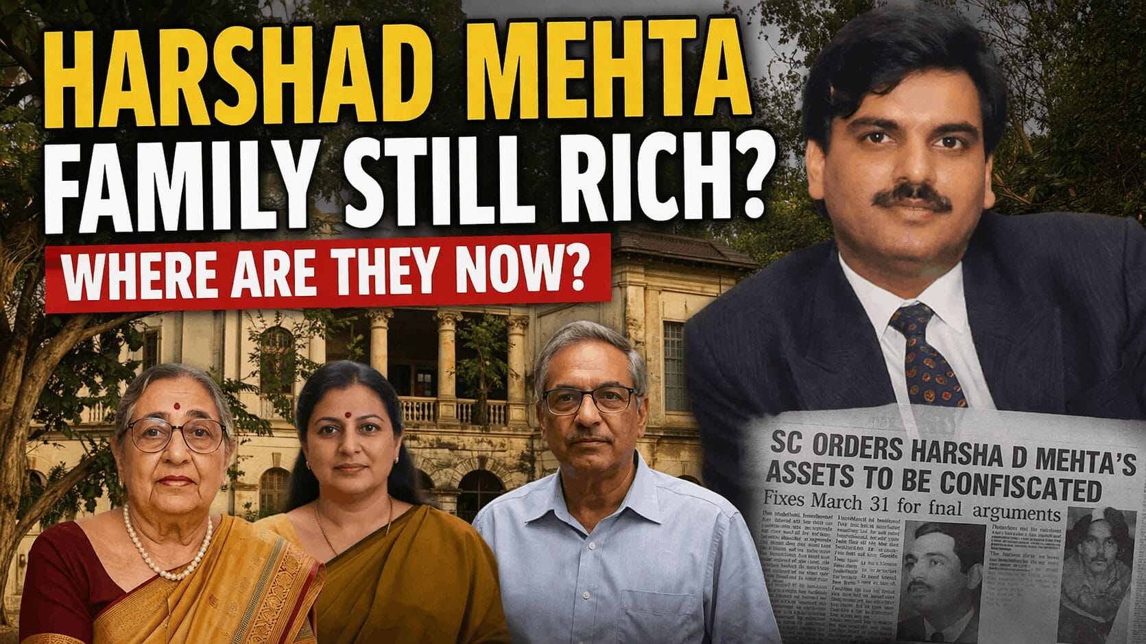 Is harshad mehta family still rich? uski maut ke baad kya huva uski family ke saath?